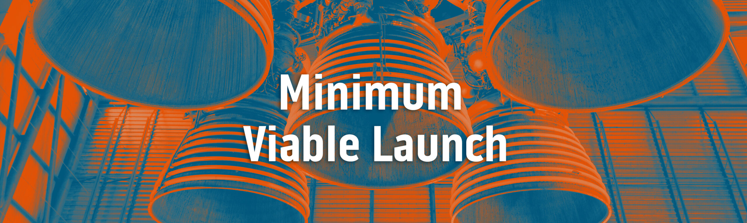 Minimum Viable Launch