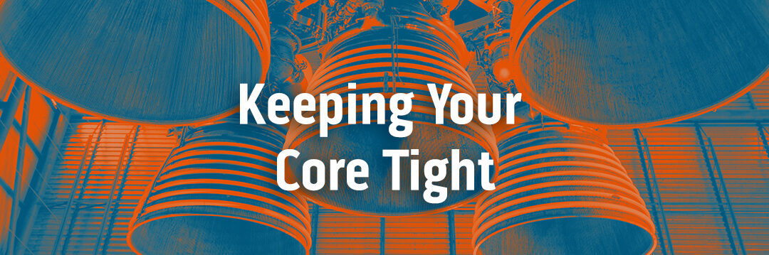 Keeping Your Core Tight
