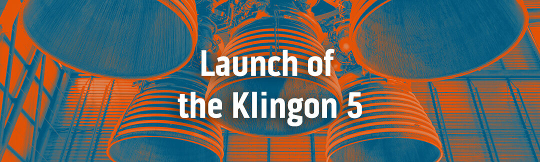 Launch of the Klingon 5